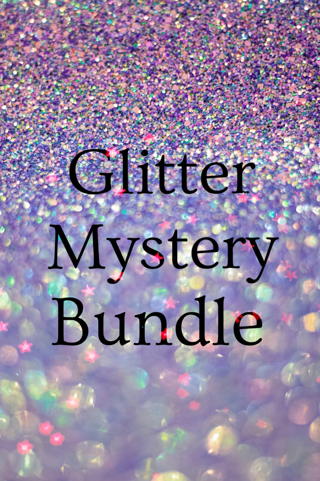 The Mystery Glitter Bundle- 10oz of Custom Mixed Glitter
