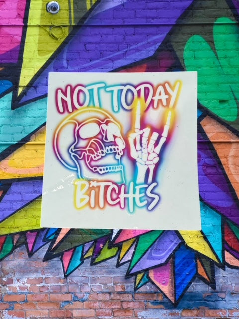 244. Not Today Bitches Decal