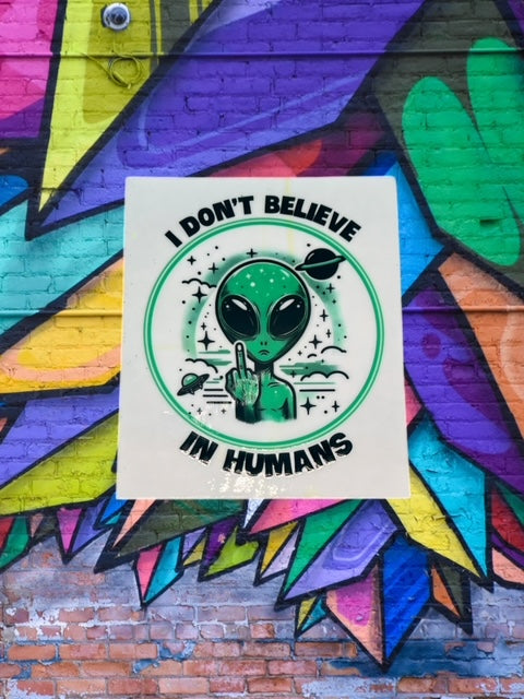 279. I Don't Believe In Humans Decal