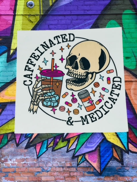 12. Caffeinated and Medicated Decal