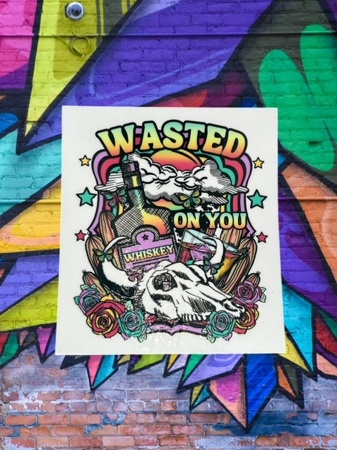 87. Wasted On You Decal