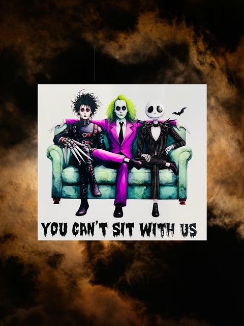 490. You Can't Sit With Us Decal